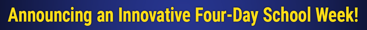 Announcing an Innovative Four-Day School Week!